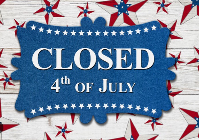 CLOSED FOR THE 4TH